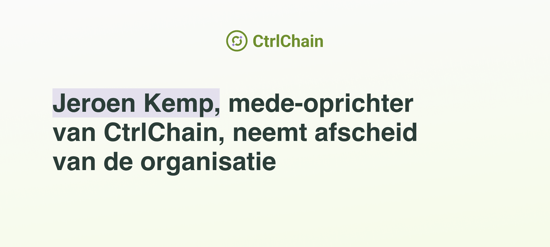 Jeroen Kemp, mede-oprichter van CtrlChain, neemt afscheid van de organisatie