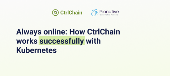 Altijd online: Hoe CtrlChain succesvol werkt met Kubernetes 