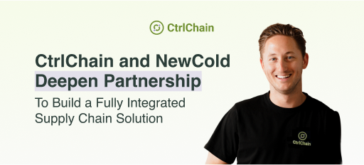 CtrlChain and NewCold Deepen Partnership to Build a Fully Integrated Supply Chain Solution
