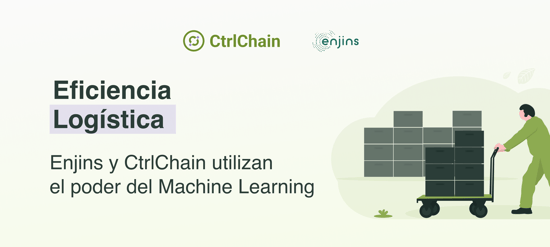 Eficiencia logística: Enjins y CtrlChain utilizan el poder del Machine Learning