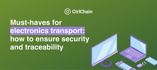 Must-haves for electronics transport: how to ensure security and traceability