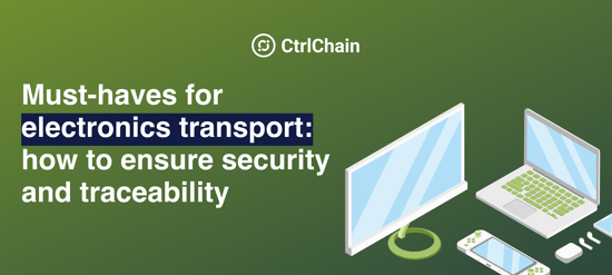 Must-haves for electronics transport: how to ensure security and traceability