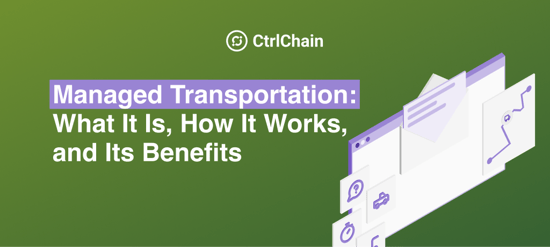 Optimize Your Supply Chain with CtrlChain Managed Transportation